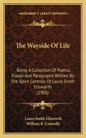 The Wayside Of Life