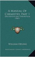 A Manual Of Chemistry, Part 1: Descriptive And Theoretical (1861)
