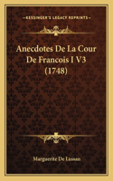 Anecdotes De La Cour De Francois I V3 (1748)