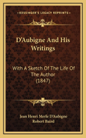 D'Aubigne And His Writings