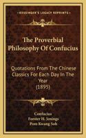 The Proverbial Philosophy Of Confucius
