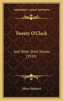 Twenty O'Clock: And Other Droll Stories (1920)(English)