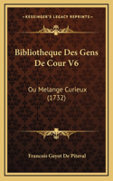 Bibliotheque Des Gens De Cour V6