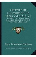 Histoire De L'Expedition De Trois Vaisseaux V1