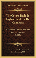 Cotton Trade In England And On The Continent