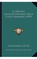 Il Diritto Consuetudinario Delle Citta Lombarde (1899)