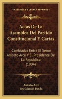 Actas De La Asamblea Del Partido Constitucional Y Cartas