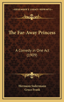 The Far-Away Princess