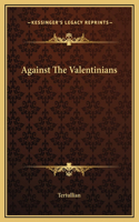 Against The Valentinians