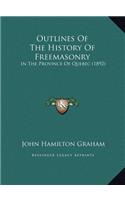 Outlines Of The History Of Freemasonry