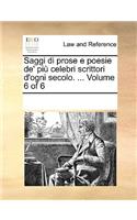 Saggi di prose e poesie de' più celebri scrittori d'ogni secolo. ... Volume 6 of 6: (Italian)