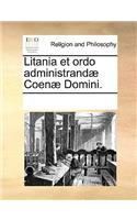 Litania et ordo administrandæ Coenæ Domini.