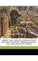 Arabic Self-Taught (Syrian) with English Phonetic Pronunciation, Enl. and REV. by N. Odeh