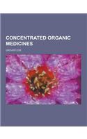 Concentrated Organic Medicines