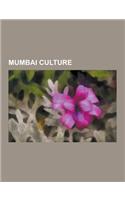 Mumbai Culture: Agri (Maharashtra), Asiatic Society of Mumbai, Bandra Fair, Bhau Daji Lad Museum, Bhelpuri, Bombay Duck, Bombay Hindi,