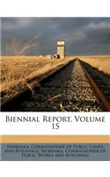 Biennial Report, Volume 15