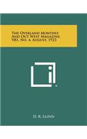 The Overland Monthly and Out West Magazine, V81, No. 4, August, 1923