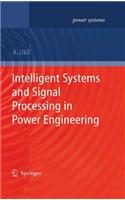 Intelligent Systems and Signal Processing in Power Engineering: (Power Systems)