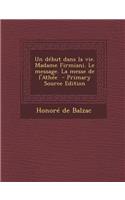 Un Début Dans La Vie. Madame Firmiani. Le Message. La Messe de l'Athée