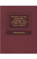 Whitaker's Peerage, Baronetage, Knightage, and Companionage Volume Yr.1923 - Primary Source Edition: (English)