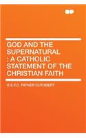 God and the Supernatural: A Catholic Statement of the Christian Faith