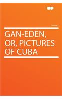 Gan-Eden, Or, Pictures of Cuba