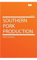 Southern Pork Production