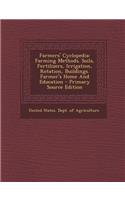 Farmers' Cyclopedia: Farming Methods. Soils, Fertilizers, Irrigation, Rotation, Buildings. Farmer's Home and Education