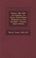 Poèmes, 1887-1897. Les Gammes, Les Fastes, Petits Poèmes D'automne, Le Jeu Des Épées