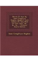 Merch O'r Scer by Isaac Craigfryn Hughes, Quaker's Yard: Author of Fair Maid of Cefn Ydfa, &C., &C., &C...