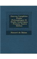 Oeuvres Completes: Etudes Philosophiques Et Etudes Analytiques - Primary Source Edition