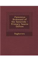 Jaiminiya Brahmana of the Samaveda - Primary Source Edition