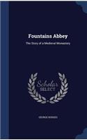 Fountains Abbey: The Story of a Medieval Monastery
