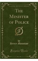 The Minister of Police (Classic Reprint)