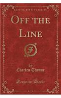 Off the Line (Classic Reprint)