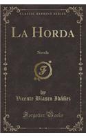 La Horda: Novela (Classic Reprint)