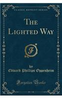 The Lighted Way (Classic Reprint)