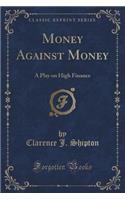Money Against Money