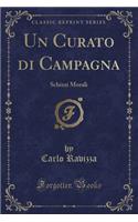 Un Curato Di Campagna: Schizzi Morali (Classic Reprint)(Italian)