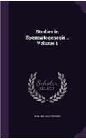 Studies in Spermatogenesis .. Volume 1