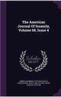 American Journal Of Insanity, Volume 68, Issue 4