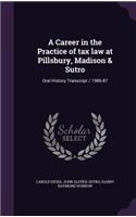 A Career in the Practice of tax law at Pillsbury, Madison & Sutro