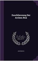 Zuschliessung Der Archen Noä