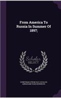 From America To Russia In Summer Of 1897;