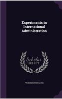 Experiments in International Administration