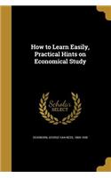 How to Learn Easily, Practical Hints on Economical Study