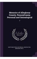 Memoirs of Allegheny County, Pennsylvania; Personal and Genealogical