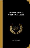 Nouveau Traite de Versification Latine