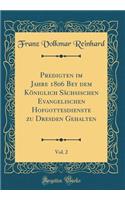 Predigten im Jahre 1806 Bey dem Königlich Sächsischen Evangelischen Hofgottesdienste zu Dresden Gehalten, Vol. 2 (Classic Reprint)