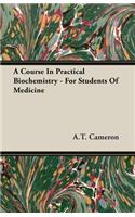 Course in Practical Biochemistry - For Students of Medicine